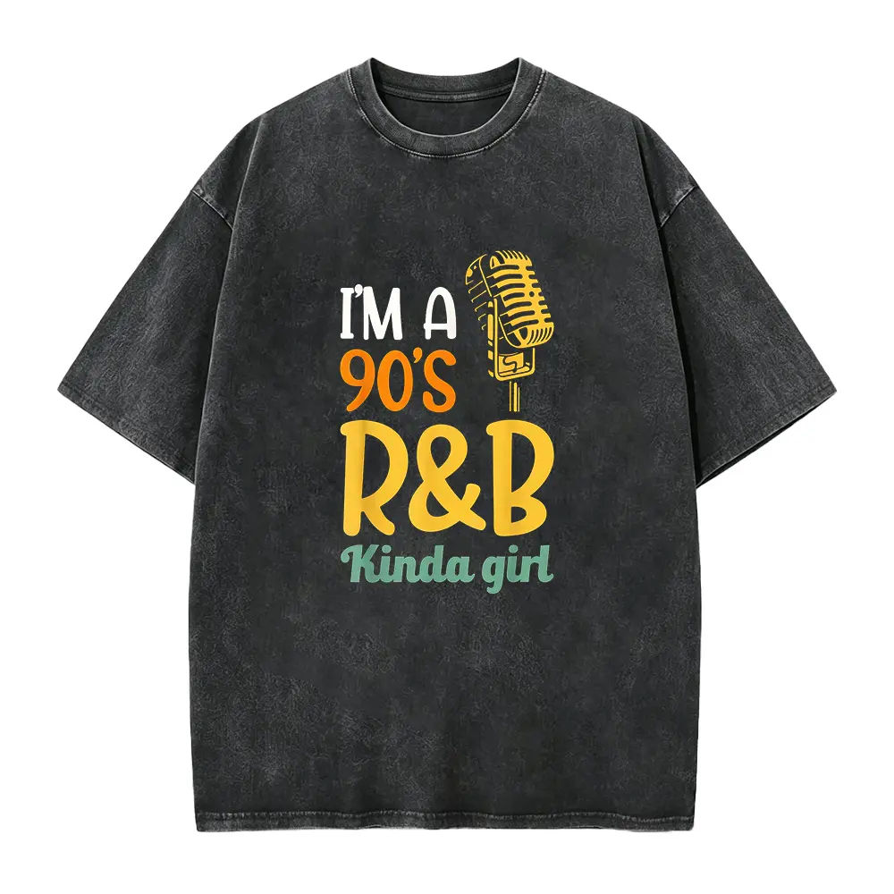 100% Cotton Rnb Hip Hop Soul Music Clothing I'm A 90's R&B Kinda Girl T-Shirt