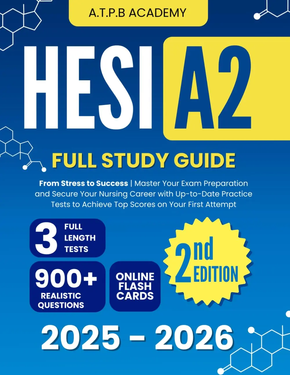 Hesi A2 Full Study Guide: From Stress to Success | Master Your Exam Preparationand Secure Your Nursing Career with Up-to-Date Practice Tests to Achieve TopScores on Your First Attempt