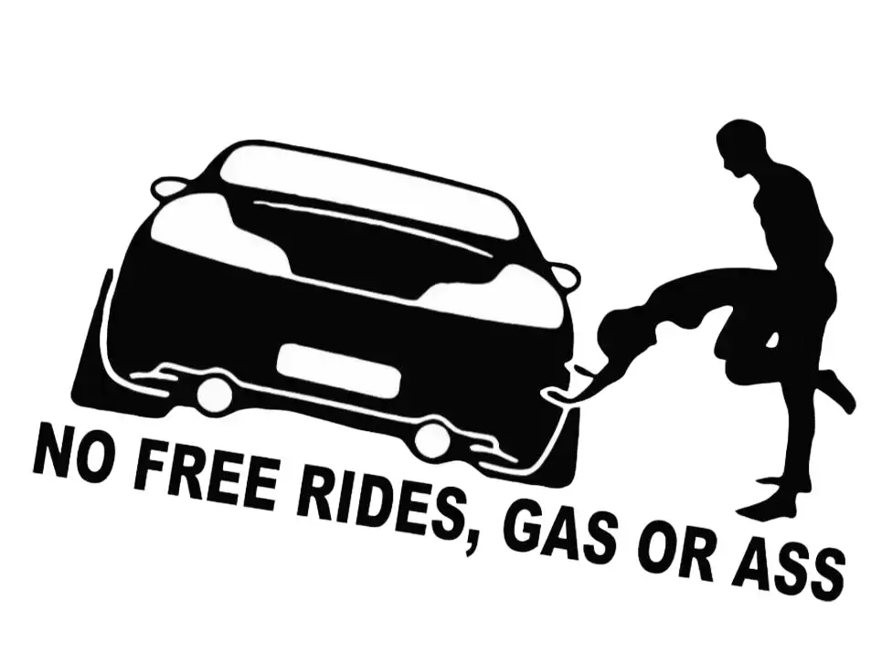 Funny No Free Rides Gas Or Ass Decal / Sticker