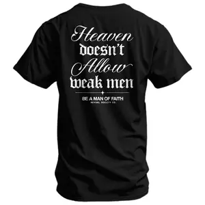 Heaven Doesn't Allow Weak Men Men's T-Shirt