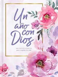 Un año con Dios: 365 devocionales para inspirar tu vida | A Year With God: 365 Devotions to Inspire Your Life (Spanish Edition) Hardcover
