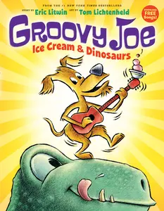 USED-Ice Cream & Dinosaurs (Groovy Joe #1): Volume 1 by Litwin, Eric (Hardcover)