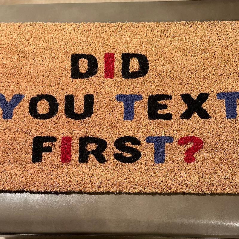 Did You Text First Custom Doormat
