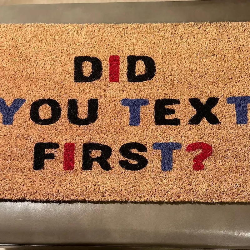 Did You Text First Custom Doormat
