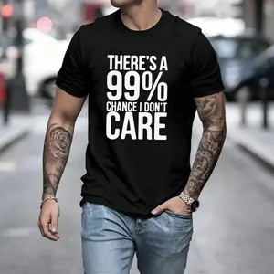 Men’s “There’s a 99% Chance I Don’t Care” sarcastic graphic T-shirt, bold text quote tee, casual crew neck, perfect for humor lovers, introverts, and streetwear.