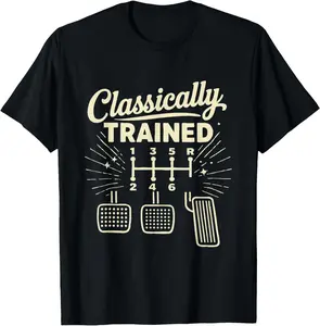 Classically Trained Manual Car Pedals Driving Humor T-Shirt