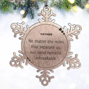 Father Long Distance Relationship Gifts, No matter the miles that separate us, Cute Love Snowflake Ornament For Father, Birthday Christmas Unique Gifts For Father