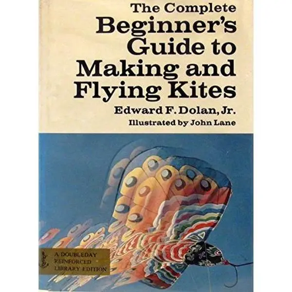 USED Book - The Complete Beginner's Guide to Making and Flying Kites by Edward F. Dolan (Hardcover) - english