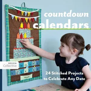 USED-Count Down Calendars: 24 Stitched Projects to Celebrate Any Date by Design Collective (Paperback)