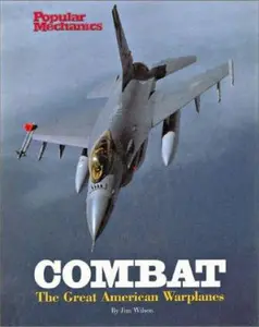 USED-Popular Mechanics Combat: The Great American Warplanes by Jim Wilson (Hardcover)