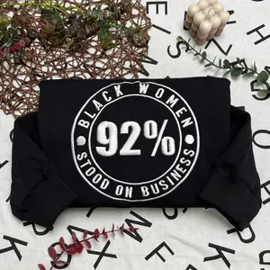 92% Black Women Stood on Business Embroidered Sweatshirt, I’m the 92% Embroidery Available in Crewneck Unisex T-shirt, Sweatshirt & Hoodie