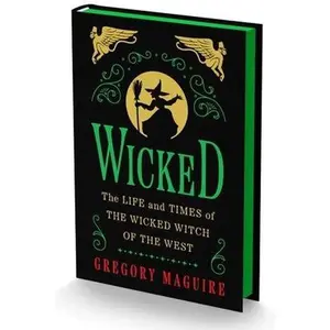 Wicked Collector's Edition: The Life and Times of the Wicked Witch of the West by Maguire, Gregory