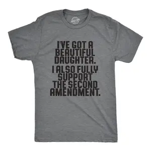 Mens Ive Got A Beautiful Daughter I Also Fully Support The Second Amendment T Shirt Mens Funny T Shirts Cool Vintage Fashion T-Shirt Gift Classic Menswear Funny Daughter Short Sleeve Novelty Tees for Guys Dark Grey