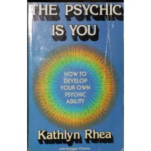 USED-The Psychic Is You: How to Develop Your Intuitive Skills by Kathlyn Rhea (Hardcover)