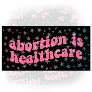 Abortion Is Healthcare Bumper Sticker Feminist Women’s Rights Social Justice Waterproof Vinyl Car Sticker for Protest Gift J0C