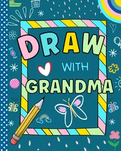 Draw With Grandma: Doodle Book For Two | Grandmother And Grandchild Doodling Together Journal To Bond And Connect - With Creative Drawing Prompts