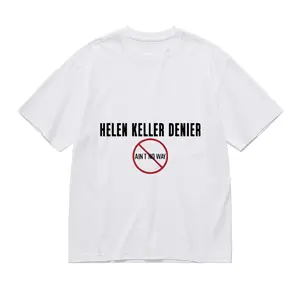 Funny Statement Graphic Tee – Helen Keller Denier Ain’t No Way White T-Shirt for Women & Men, Soft Relaxed Fit, Meme Statement Shirt