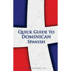 Quick Guide to Dominican Spanish (Spanish Vocabulary Quick Guides) Paperback – March 2, 2013