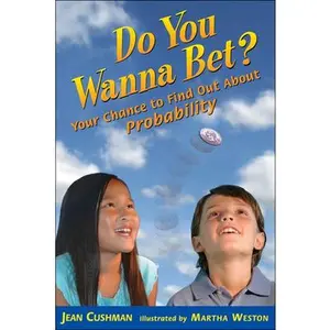 USED-Do You Wanna Bet?: Your Chance to Find Out about Probability by Cushman, Jean (Paperback)