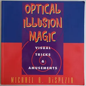 USED-Optical Illusion Magic Visual Tricks & Amusements by Michael A. DiSpezio (Paperback)