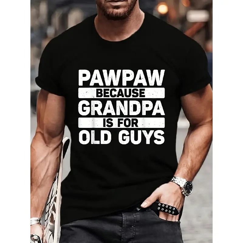 Men's Wear Pawpaw Design for Grandpa From GrandFather's Day Pawpaw T T Shirt Women's Men's Graphic Tee Causal Tops Fashion TT Shirt Short Sleeve T T Shirt Breathable Sweat Wicking and Soft Suitable for Daily Commutes Lounging at Home and Casual Wear.2026