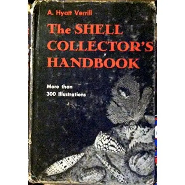 USED Book - The Shell Collector's Handbook by A Hyatt Verrill (Hardcover) - english