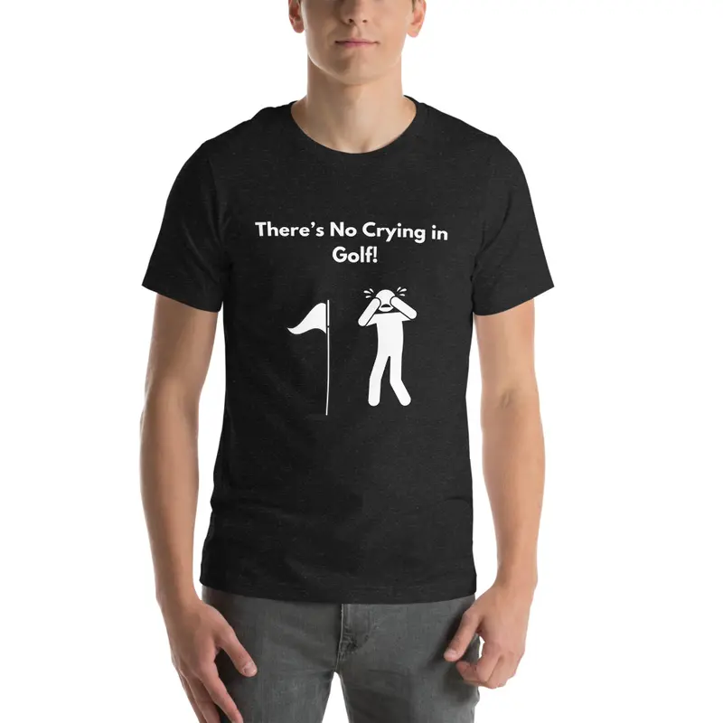 There's No Crying in Golf! Unisex t-shirt