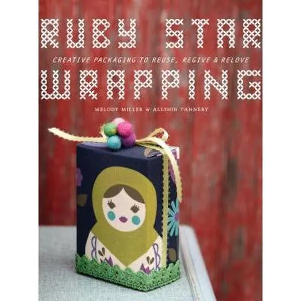 USED-Ruby Star Wrapping: Creating Packaging to Reuse, Regive, and Relove by Melody Miller (Paperback)