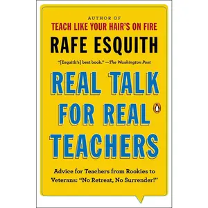 USED-Real Talk for Real Teachers: Advice for Teachers from Rookies to Veterans: No Retreat, No Surrender! by Esquith, Rafe (Paperback)