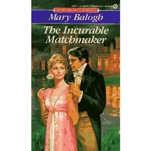 USED-The Incurable Matchmaker (Signet Regency Romance) by Mary Balogh (Unknown)