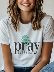 Pray Every Day Palm Sunday T-Shirt for Choir, Evangelistic Meetings, Gospel Summer Camps, Good Friday, Easter, and Pentecost - American Processing
