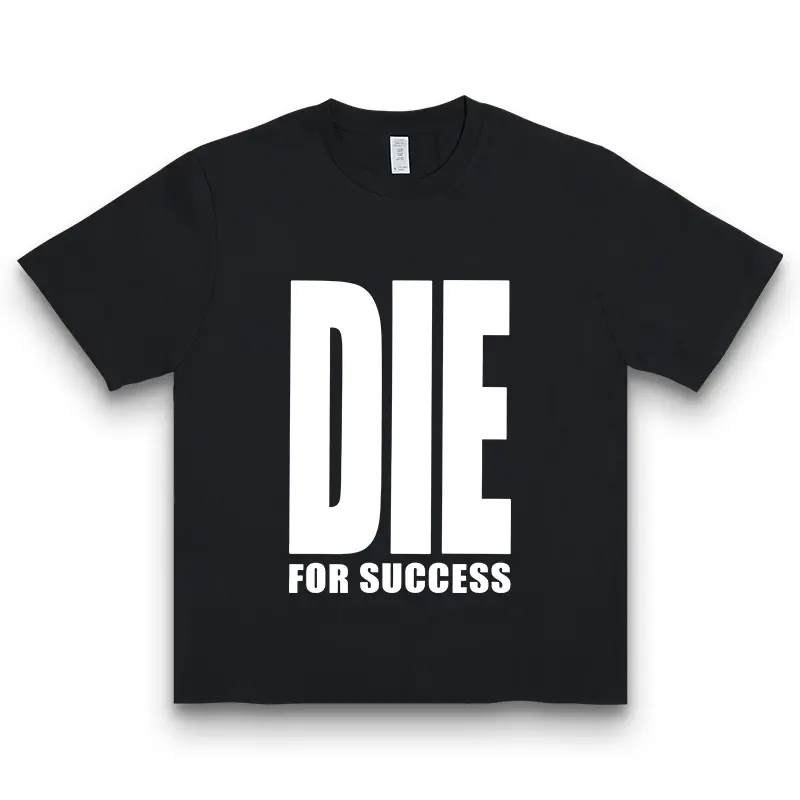 Die For Success Bold Typography Inspirational Quote Graphic Men's Edgy Minimalist Street Casual Top For Motivation Lifestyle Daily Wear
