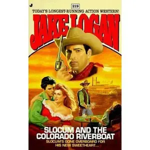 USED-Slocum and the Colorado Riverboat (Slocum Series #219) by Jake Logan (Unknown)