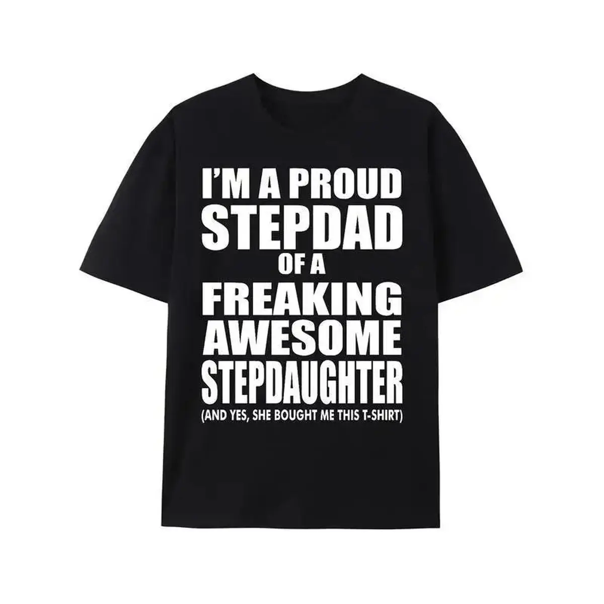 Humorous Proud Stepdad Print T-Shirt, Casual Cotton Shortsleeve Round Neck Top, Funny Family Joke Gift for a Stepfather