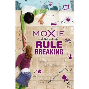 USED-Moxie and the Art of Rule Breaking by Dionne, Erin (Paperback)