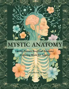 Mystic Anatomy: Earthy, Nature-Inspired Coloring Book for Adults (Cognitive Bloom Coloring Series)