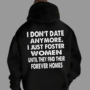 I Don’t Date Anymore, I Just Foster Women Until They Find Forever Home Shirt & Hoodies,Cotton, Fabric, Menswear, Soft, Tops, Unisex