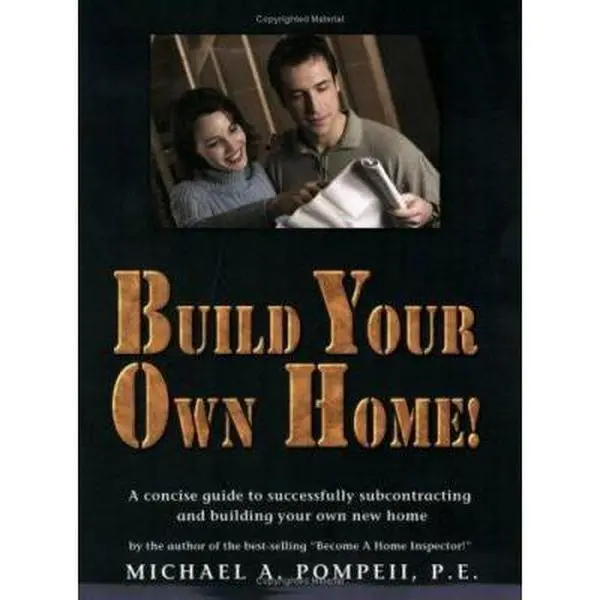 USED-Build Your Own Home! A Concise Guide to Successfully Subcontracting and Building Your Own New Home by Michael A. Pompeii (Paperback)