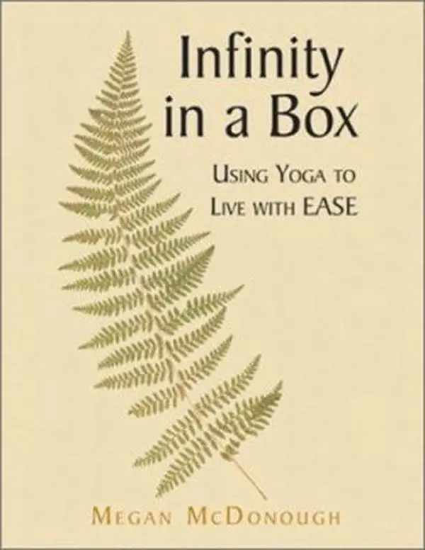 USED-Infinity in a Box: Using Yoga to Live With Ease by Megan McDonough (Paperback)
