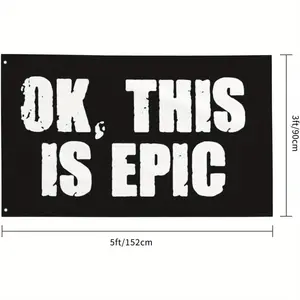 OK, This Is Epic - 3x5ft Outdoor Flag , Polyester, Single-Sided Yard Decoration for Home, Garden, or Events, Garden Flags for Outside
