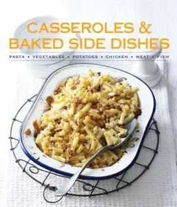 USED Book - Casseroles & Baked Side Dishes: Pasta, Vegetables, Potatoes, Chicken, Meat, Fish (Paperback) - English