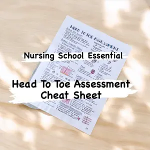 Head To Toe Assessment for Nursing School - Comprehensive Study Guide