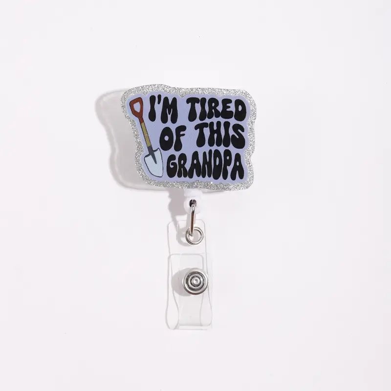 Fun Style Retractable Badge Reel, Silver Color Glitter Edge, I'm Tired of This Grandpa Print, Hanging Work Card Holder, Quirky Design