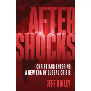 USED-Aftershocks: Christians Entering a New Era of Global Crisis by Kinley, Jeff (Paperback)
