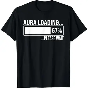 100% Cotton Aura Loading 67 Funny Six Seven Gen Alpha Meme T-Shirt