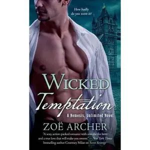 USED-Wicked Temptation: A Nemesis, Unlimited Novel by Zoë Archer (Unknown)
