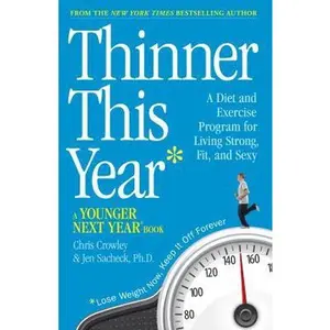 USED-Thinner This Year: A Younger Next Year Book by Chris Crowley (Hardcover)