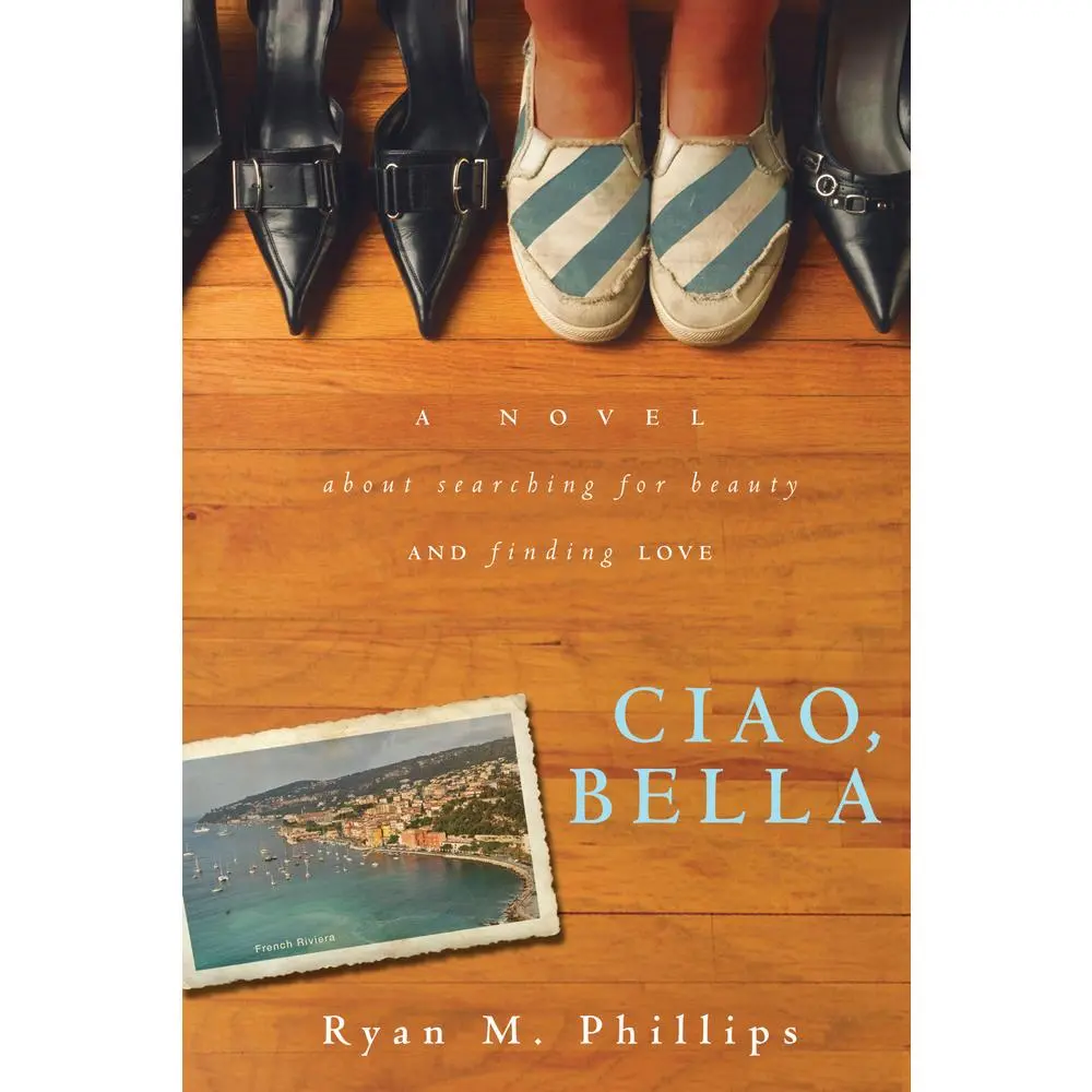 USED Book - Ciao, Bella: A Novel About Searching for Beauty and Finding Love by Ryan Phillips (Paperback) - english
