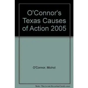 USED-O'Connor's Texas Causes of Action 2005 by Michol O'Connor (Paperback)