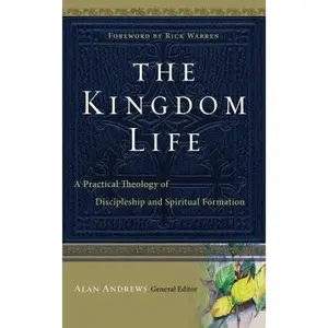 USED-The Kingdom Life: A Practical Theology of Discipleship and Spiritual Formation by Bruce Demarest (Hardcover)